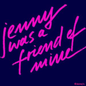 Jenny was a friend of mine